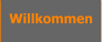 Willkommen